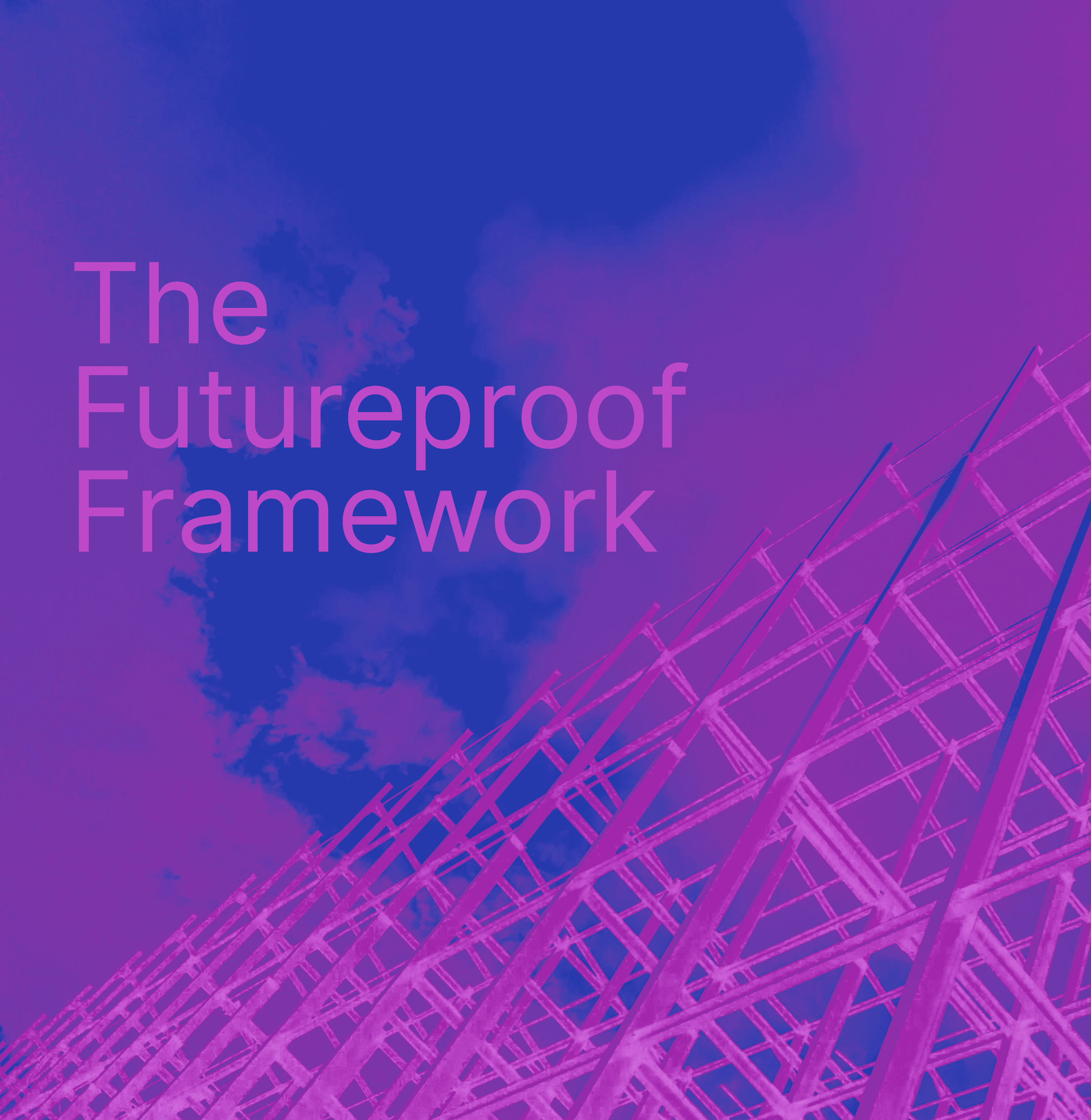 The Futureproof Framework